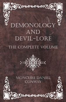 Hardcover Demonology and Devil-Lore - The Complete Volume Book