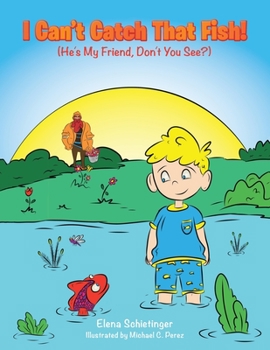 Paperback I Can't Catch That Fish!: (He's My Friend, Don't You See?) Book