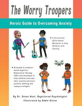 Paperback The Worry Troopers Heroic Guide to Overcoming Anxiety Book