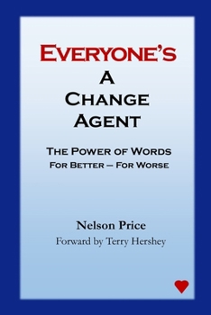 Paperback Everyone's a Change Agent: The Power of Words For Better - For Worse Book