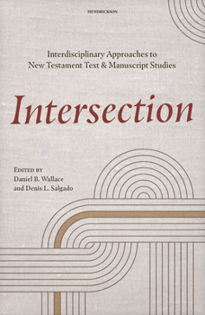 Hardcover Intersection: Interdisciplinary Approaches to New Testament Text and Manuscript Studies Book
