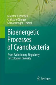 Hardcover Bioenergetic Processes of Cyanobacteria: From Evolutionary Singularity to Ecological Diversity Book