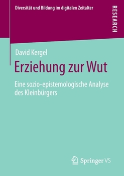 Paperback Erziehung Zur Wut: Eine Sozio-Epistemologische Analyse Des Kleinbürgers [German] Book