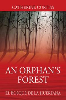Paperback An Orphan's Forest: El Bosque del Orfano Book