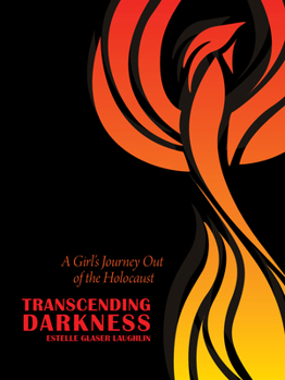 Hardcover Transcending Darkness: A Girl's Journey Out of the Holocaust Book