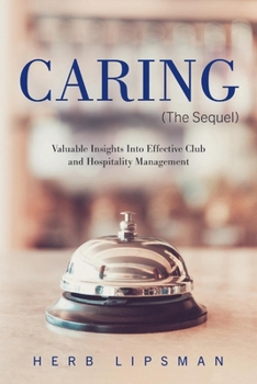 Paperback Caring (the Sequel): Valuable Insights Into Effective Club and Hospitality Management Book