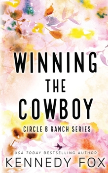 Winning the Cowboy - Book #6 of the Circle B Ranch
