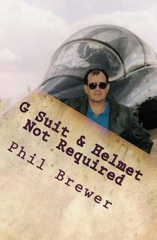 Paperback G Suit & Helmet Not Required: 4 Secrets Of Doing Business Like a Fighter Pilot Book