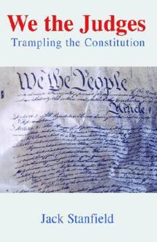 Paperback We the Judges: Trampling the Constitution Book
