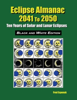 Paperback Eclipse Almanac 2041 to 2050 - Black and White Edition Book