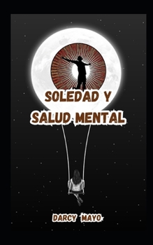SOLEDAD Y SALUD MENTAL (Spanish Edition)