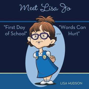 Meet Lisa Jo: First Day of School and Words Can Hurt