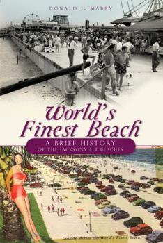 Paperback World's Finest Beach: A Brief History of the Jacksonville Beaches Book