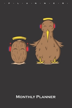 Kiwi bird and fruit listen to Music Monthly Planner: Monthly Calendar (Daily planner with notes) for animal friends, who love the flightless kiwi bird from New Zealand