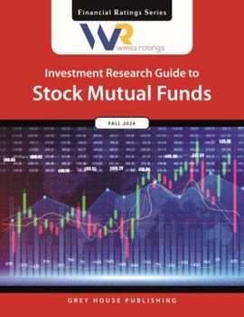 Weiss Ratings Investment Research Guide to Stock Mutual Funds, Fall 2024: 0