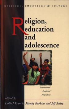 Hardcover Religion, Education, and Adolescence: International and Empirical Perspectives Book