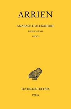 Arrien, Anabase d'Alexandre. Tome III: Livres VI & VII. Index