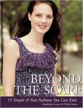 Paperback Beyond the Scarf: 15 Simple & Chic Fashions You Can Knit Book