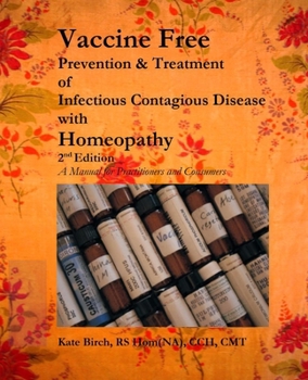 Paperback Vaccine Free: Prevention and Treatment of Infectious Contagious Disease with Homeopathy Book