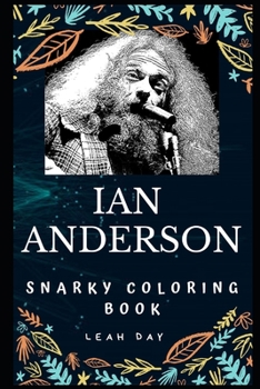 Paperback Ian Anderson Snarky Coloring Book: Acoustic Guitarist of British Rock Band Jethro Tull. Book