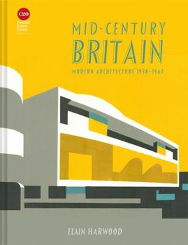 Hardcover Mid-Century Britain: Modern Architecture 1938-1963 Book