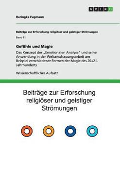 Paperback Gefühle und Magie: Das Konzept der "Emotionalen Analyse" und seine Anwendung in der Weltanschauungsarbeit am Beispiel verschiedener Formen der Magie d [German] Book