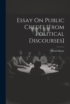 Paperback Essay On Public Credit [from Political Discourses] Book