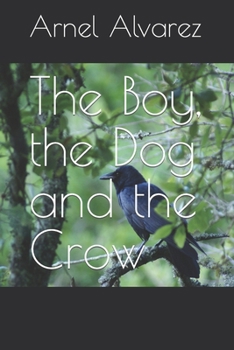Paperback The Boy, the Dog and the Crow Book