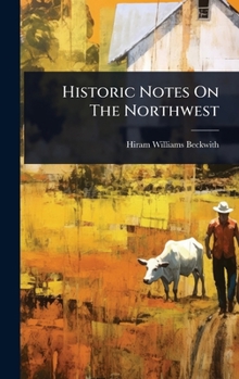Hardcover Historic Notes On The Northwest Book