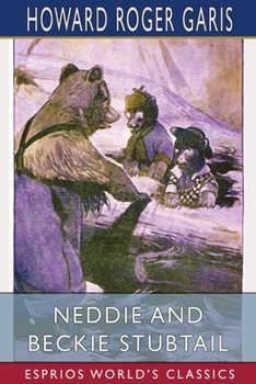 Paperback Neddie and Beckie Stubtail (Esprios Classics) Book