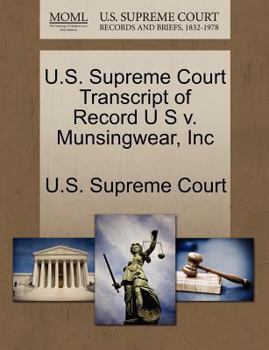 Paperback U.S. Supreme Court Transcript of Record U S V. Munsingwear, Inc Book