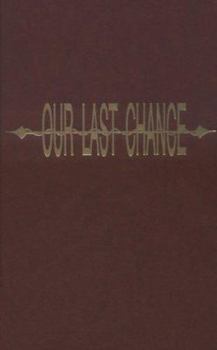 Hardcover Our Last Chance: Sixty-Six Deadly Days Adrift Book