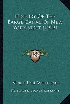Paperback History Of The Barge Canal Of New York State (1922) Book