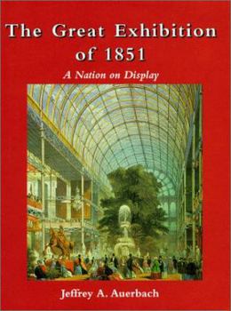 Hardcover The Great Exhibition of 1851: A Nation on Display Book