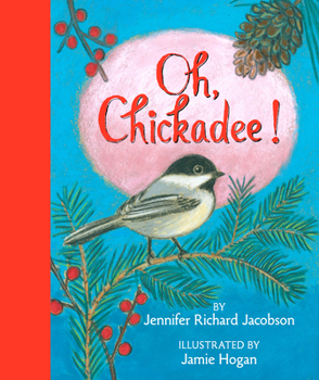 Hardcover Oh, Chickadee! Book