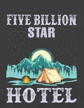 FIVE BILLION STAR HOTEL: Hiking Journal With Prompts To Write In, Trail Log Book, Hiker's Journal, Hiking Journal, Hiking Log Book, Hiking Gifts,
