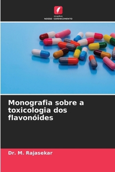 Monografia sobre a toxicologia dos flavonóides (Portuguese Edition)