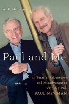 Hardcover Paul and Me: Fifty-Three Years of Adventures and Misadventures with My Pal Paul Newman Book