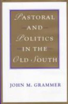 Pastoral and Politics in the Old South (Southern Literary Studies)