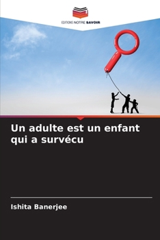 Paperback Un adulte est un enfant qui a survécu [French] Book