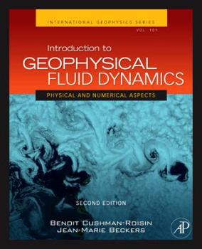 Introduction to Geophysical Fluid Dynamics: Physical and Numerical Aspects - Book #101 of the International Geophysics