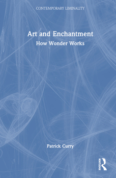 Hardcover Art and Enchantment: How Wonder Works Book