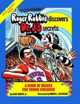 Paperback Roger Robbie Discovers Dr. J's Secrets: A Book of Values for Young Children Book