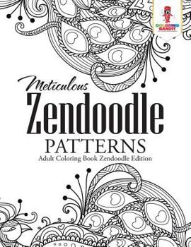 Paperback Meticulous Zendoodle Patterns: Adult Coloring Book Zendoodle Edition Book