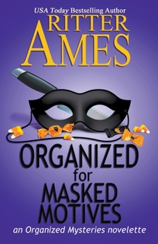 Organized for Masked Motives - Book #2.5 of the Organized