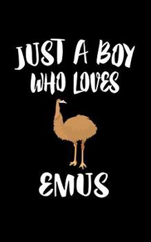 Paperback Just A Boy Who Loves Emus: Animal Nature Collection Book