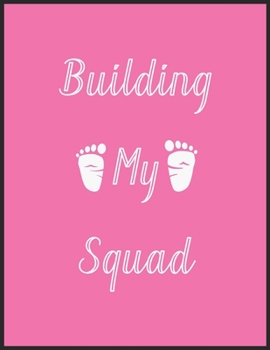 Paperback Building My Squad: To Do List, Expecting a Baby, Week by Week, Monthly Organizer, First Time Moms, Includes Lined Pages, Daily Planner, M Book