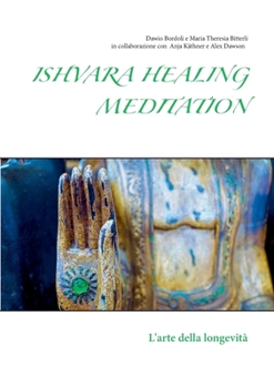 Paperback Ishvara Healing Meditation: L'arte della longevità [Italian] Book