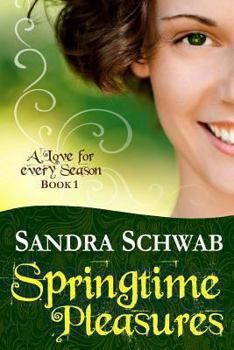 Springtime Pleasures - Book #1 of the A Love for Every Season