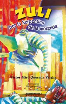 Paperback Zuli: Por la Serpentina de la Inocencia (Spanish Edition) [Spanish] Book